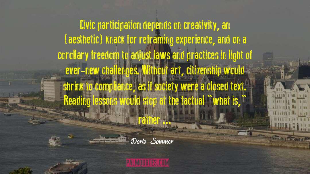 Doris Sommer Quotes: Civic participation depends on creativity,