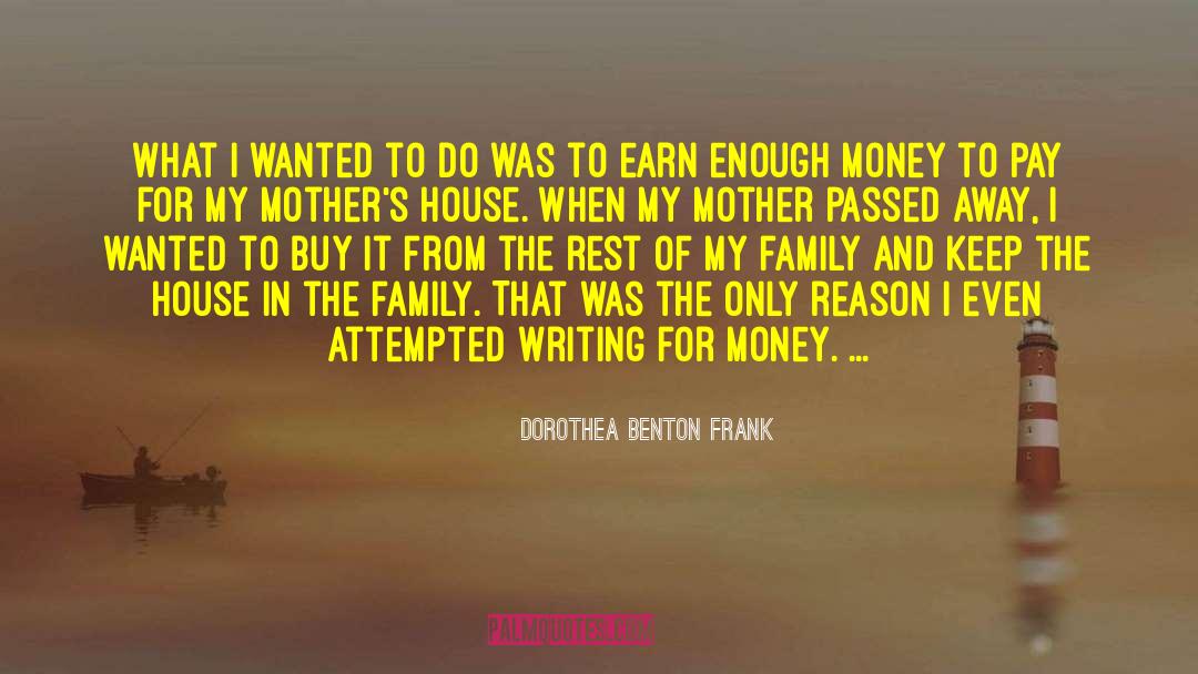 Dorothea Benton Frank Quotes: What I wanted to do