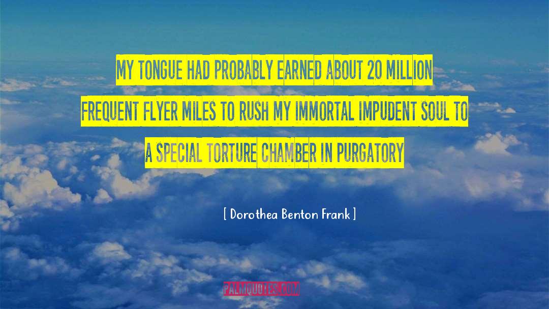Dorothea Benton Frank Quotes: My tongue had probably earned