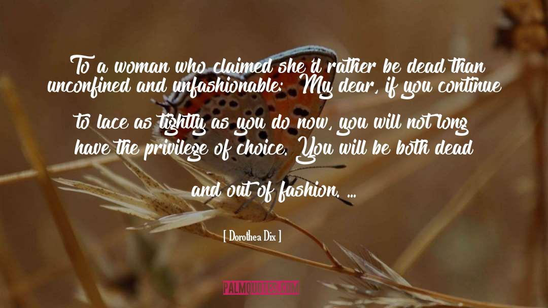 Dorothea Dix Quotes: [To a woman who claimed