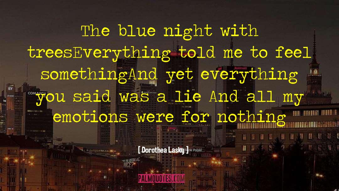 Dorothea Lasky Quotes: The blue night with trees<br