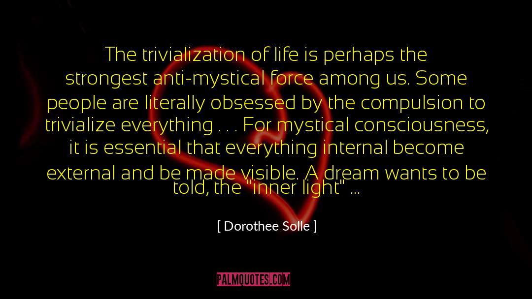 Dorothee Solle Quotes: The trivialization of life is