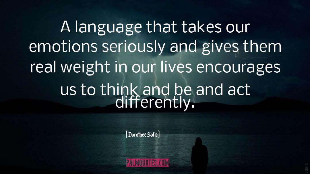 Dorothee Solle Quotes: A language that takes our