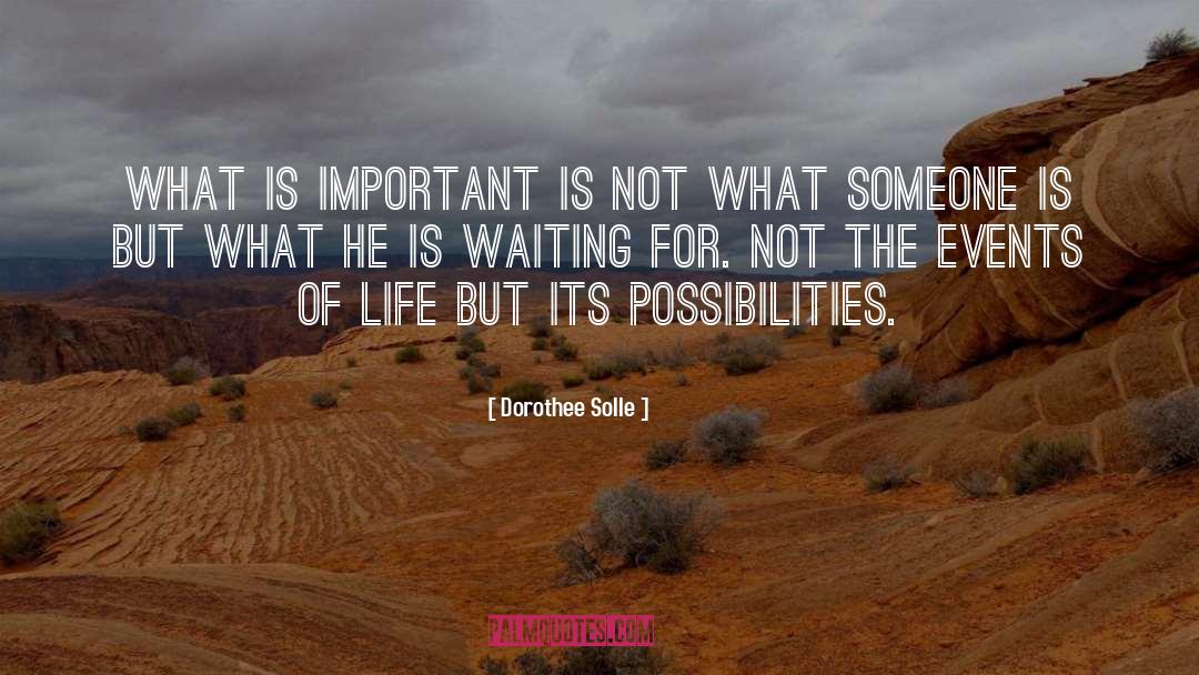 Dorothee Solle Quotes: What is important is not