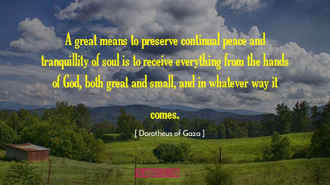 Dorotheus Of Gaza Quotes: A great means to preserve