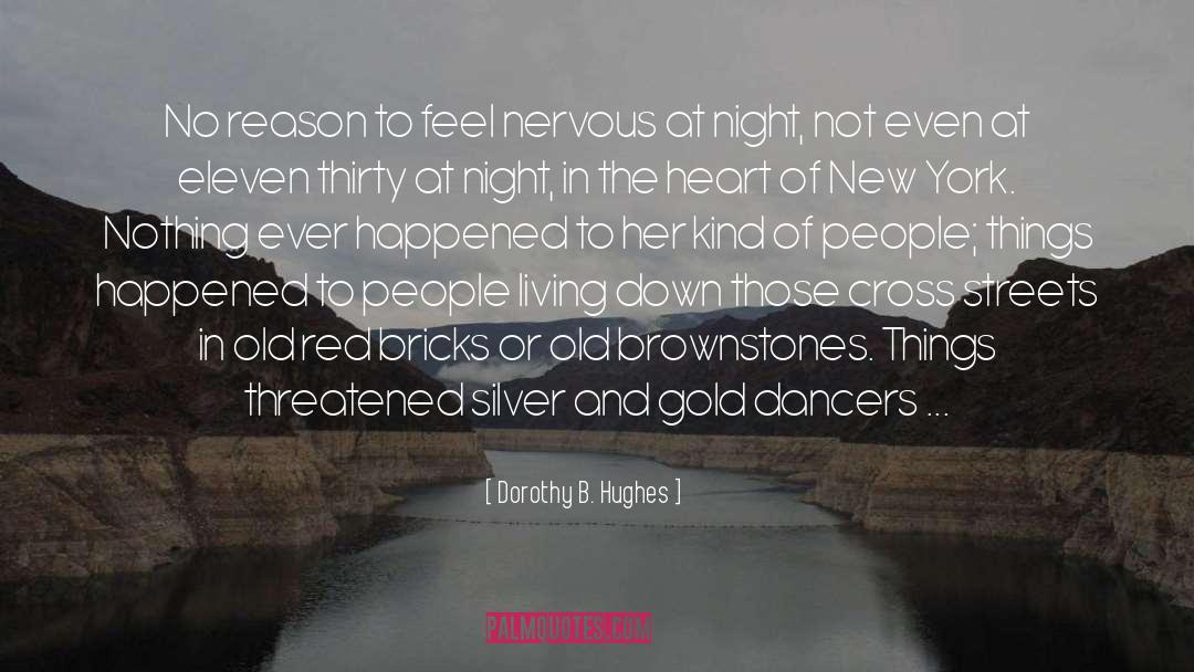 Dorothy B. Hughes Quotes: No reason to feel nervous