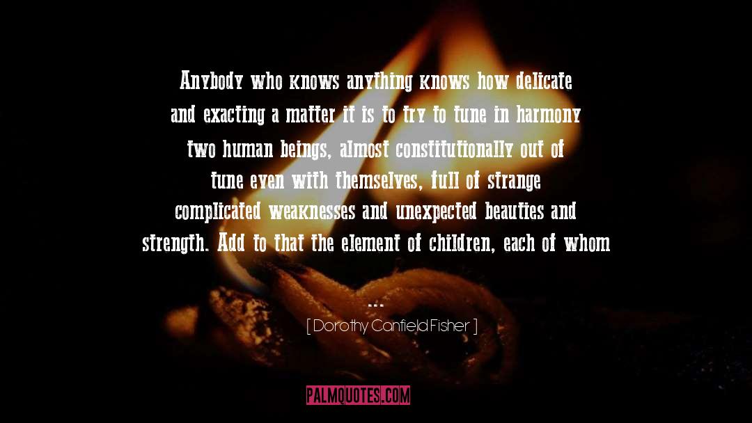 Dorothy Canfield Fisher Quotes: Anybody who knows anything knows