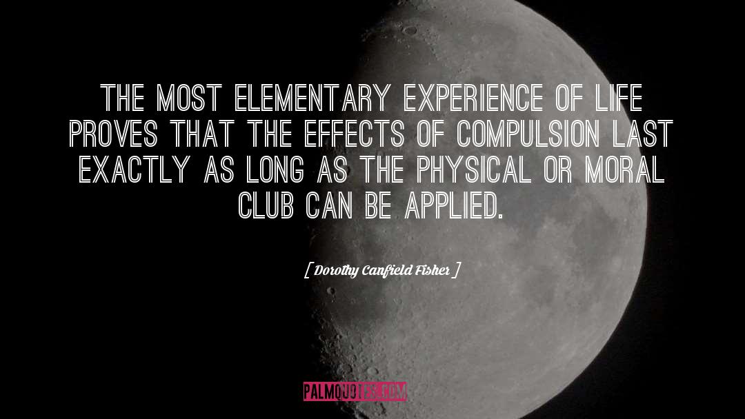 Dorothy Canfield Fisher Quotes: The most elementary experience of