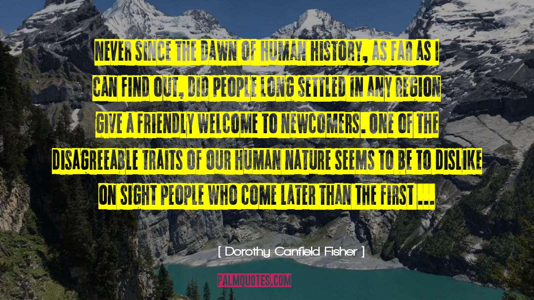 Dorothy Canfield Fisher Quotes: Never since the dawn of