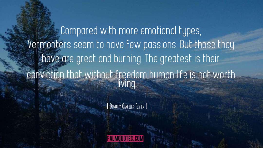 Dorothy Canfield Fisher Quotes: Compared with more emotional types,