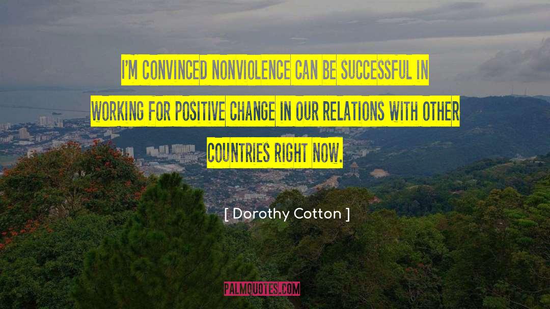 Dorothy Cotton Quotes: I'm convinced nonviolence can be