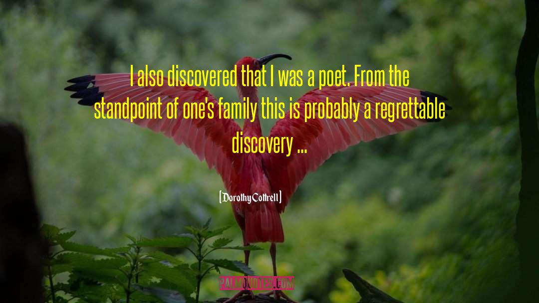 Dorothy Cottrell Quotes: I also discovered that I