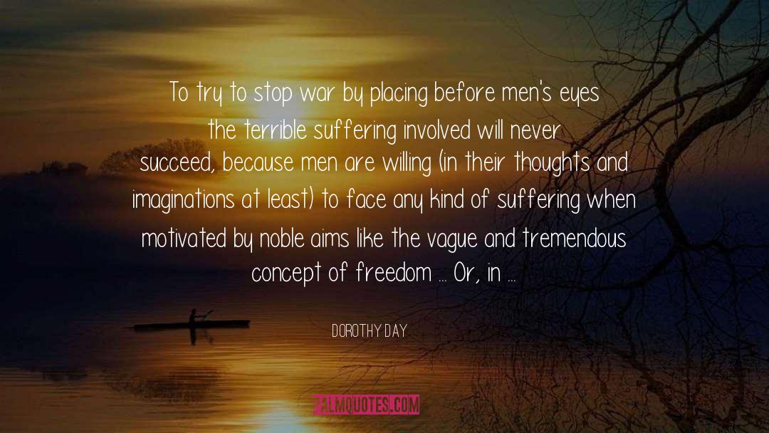 Dorothy Day Quotes: To try to stop war