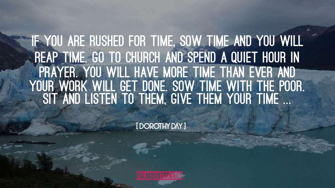 Dorothy Day Quotes: If you are rushed for