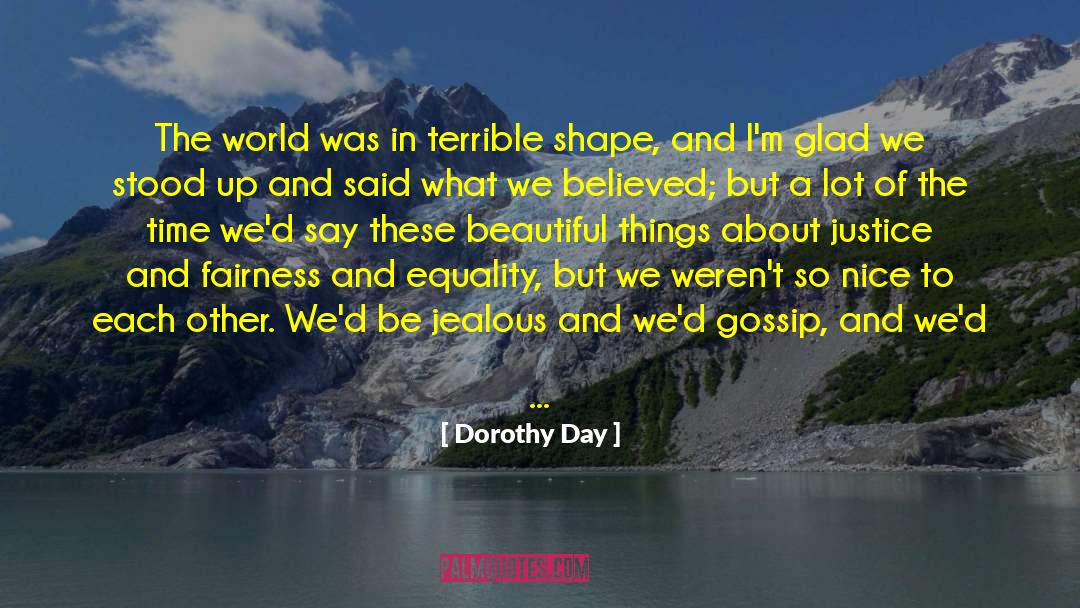 Dorothy Day Quotes: The world was in terrible