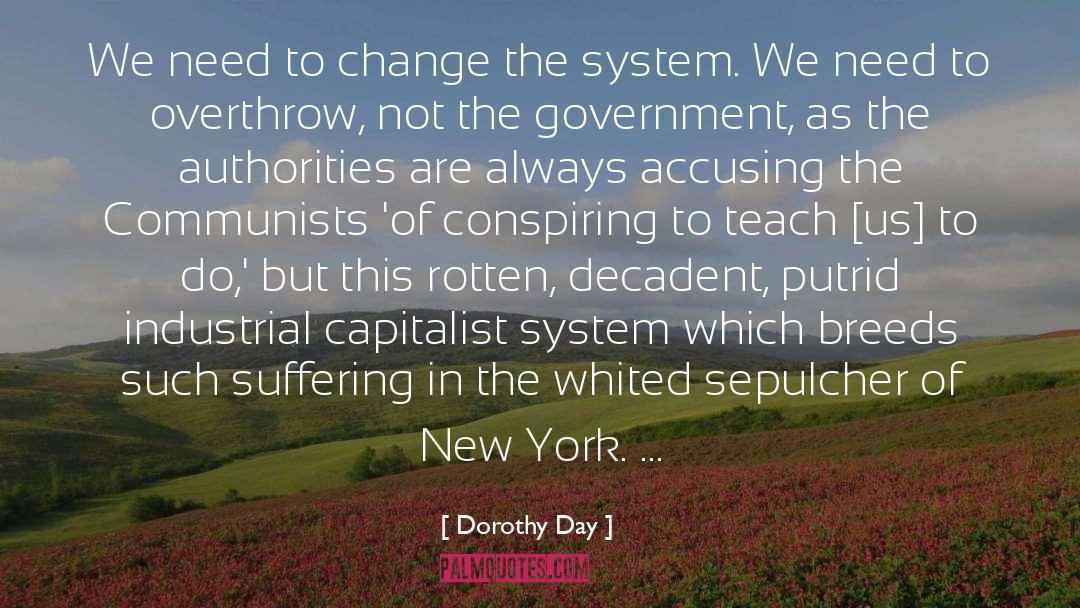 Dorothy Day Quotes: We need to change the
