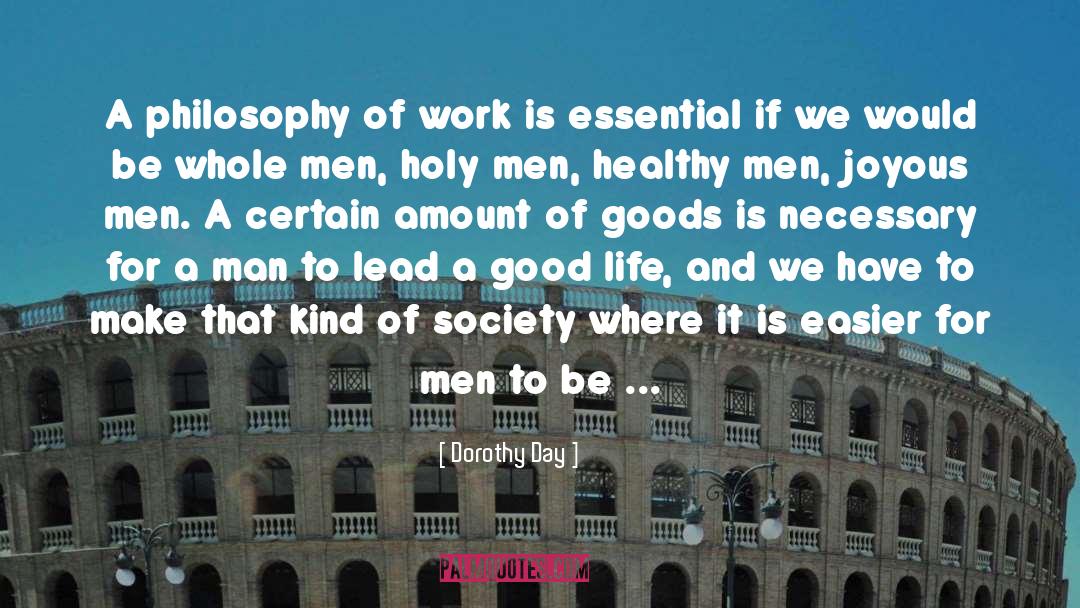 Dorothy Day Quotes: A philosophy of work is