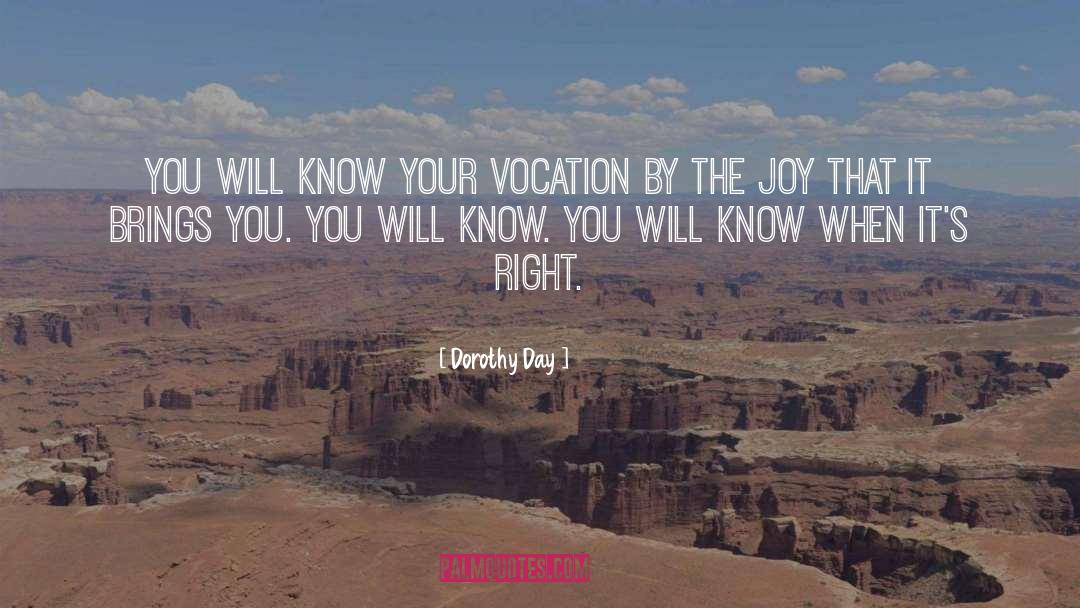 Dorothy Day Quotes: You will know your vocation