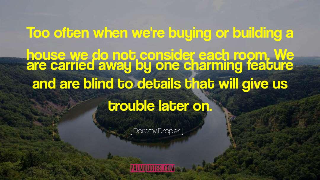 Dorothy Draper Quotes: Too often when we're buying