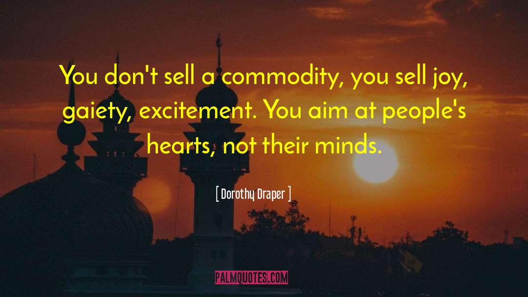 Dorothy Draper Quotes: You don't sell a commodity,