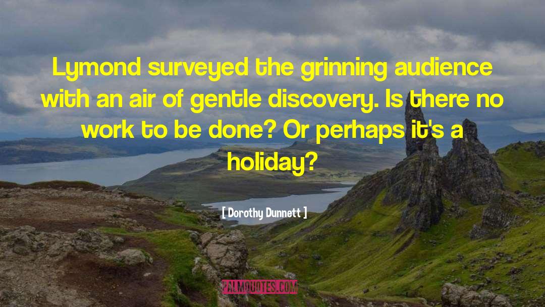Dorothy Dunnett Quotes: Lymond surveyed the grinning audience