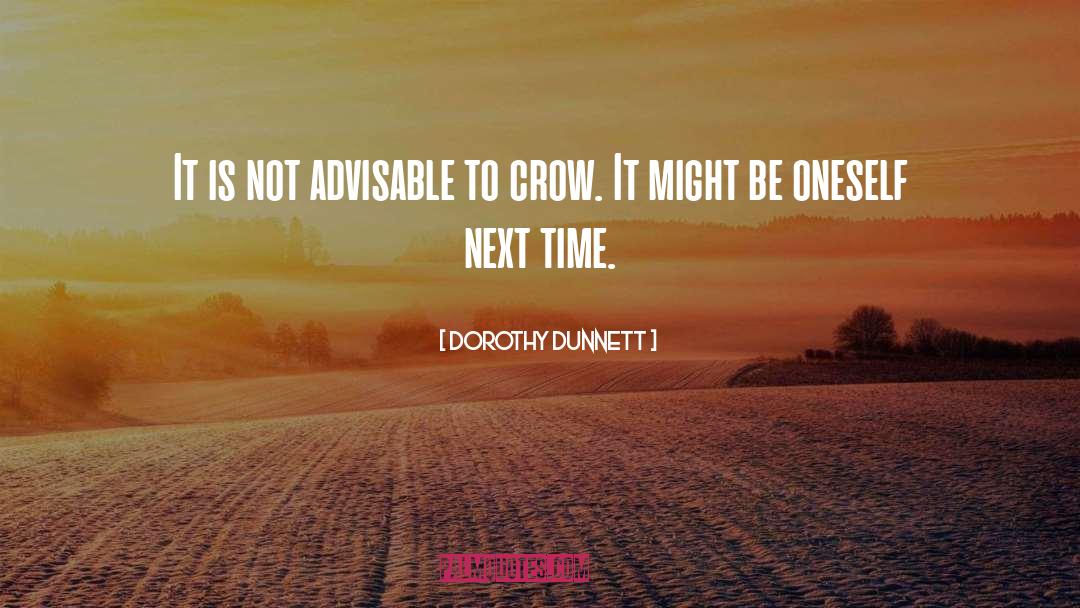 Dorothy Dunnett Quotes: It is not advisable to