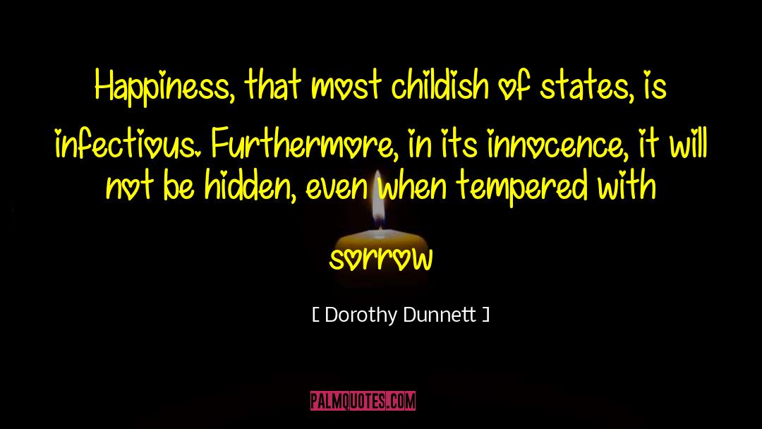 Dorothy Dunnett Quotes: Happiness, that most childish of