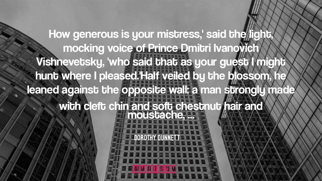 Dorothy Dunnett Quotes: How generous is your mistress,'