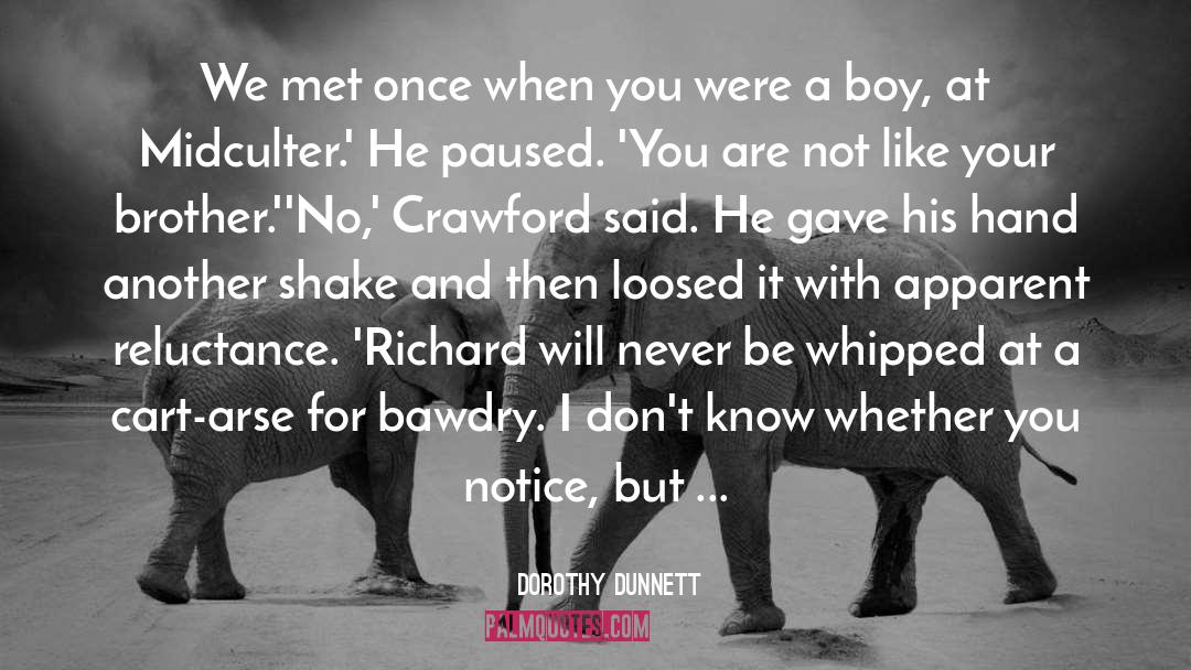 Dorothy Dunnett Quotes: We met once when you