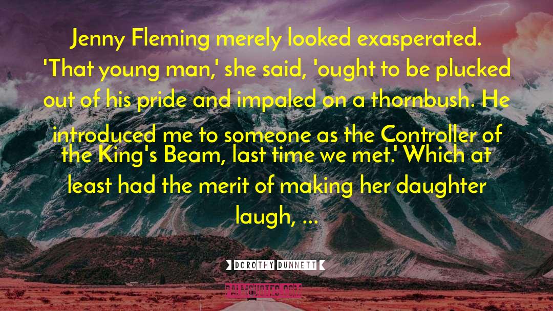 Dorothy Dunnett Quotes: Jenny Fleming merely looked exasperated.