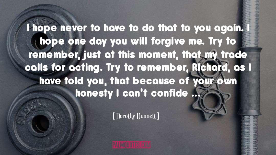 Dorothy Dunnett Quotes: I hope never to have