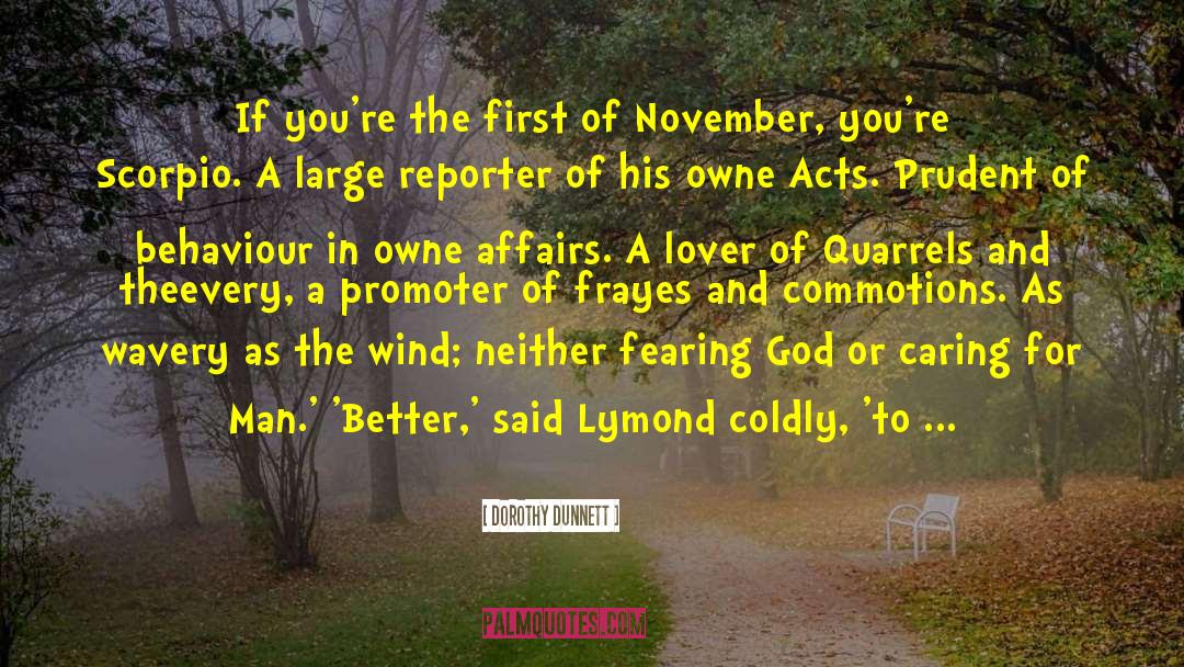 Dorothy Dunnett Quotes: If you're the first of