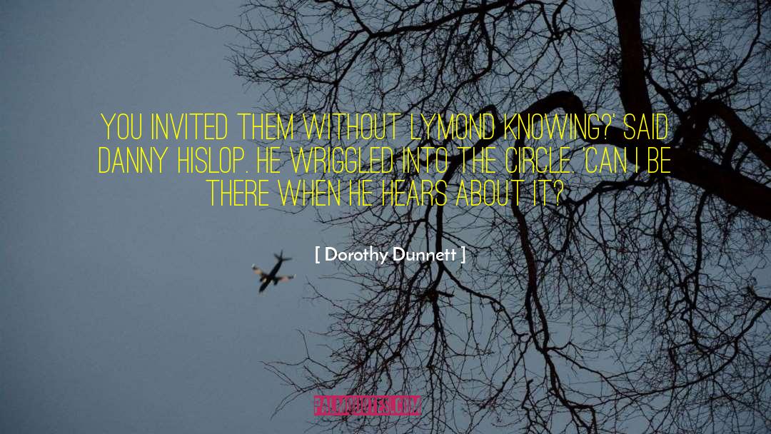 Dorothy Dunnett Quotes: You invited them without Lymond
