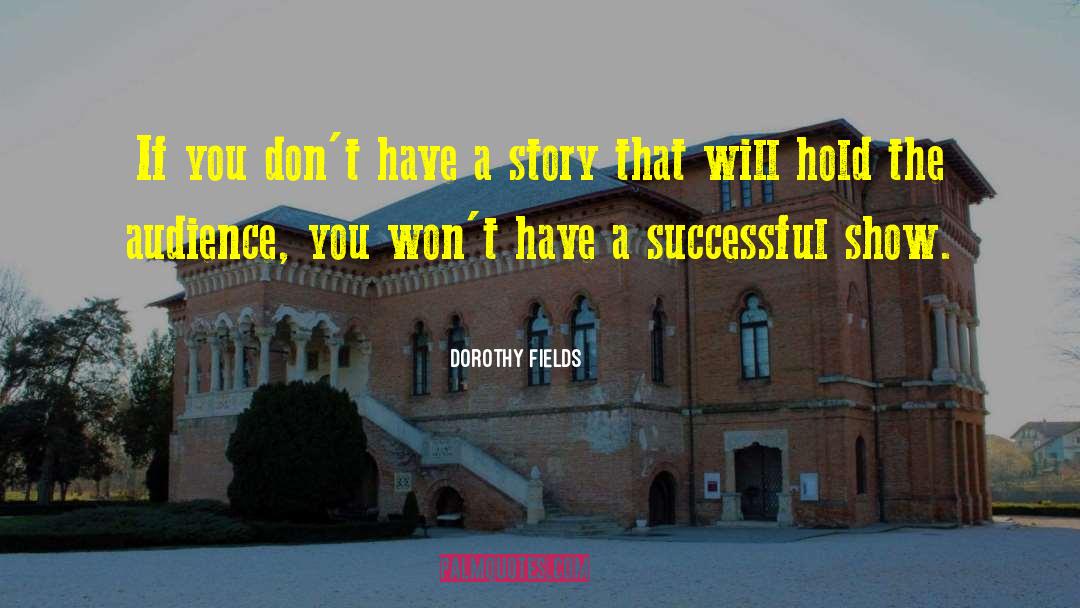 Dorothy Fields Quotes: If you don't have a