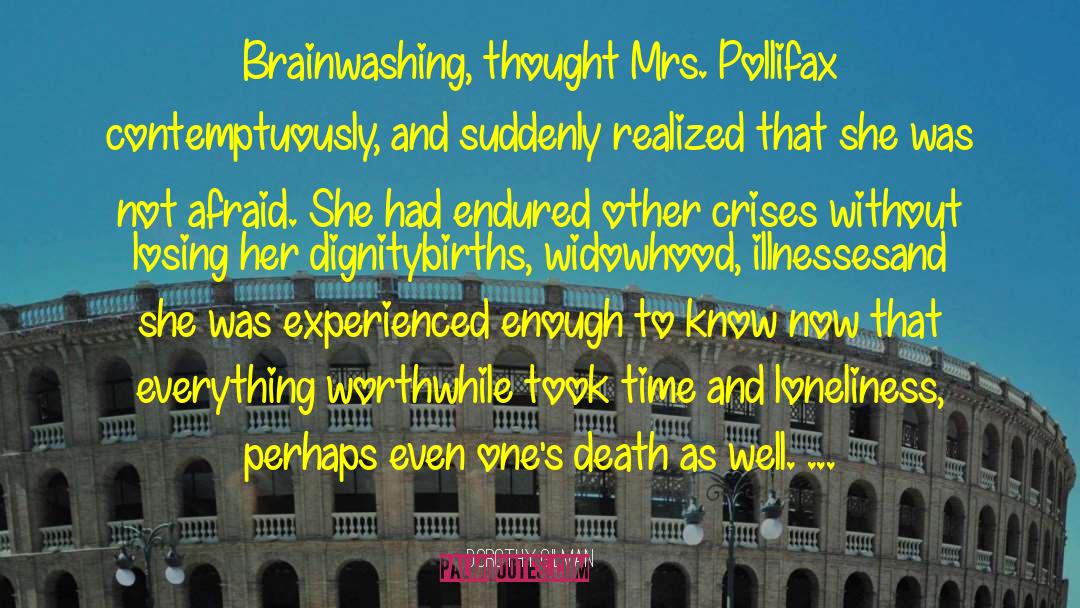 Dorothy Gilman Quotes: Brainwashing, thought Mrs. Pollifax contemptuously,