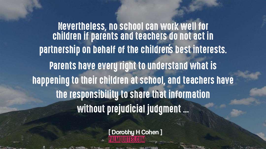 Dorothy H Cohen Quotes: Nevertheless, no school can work