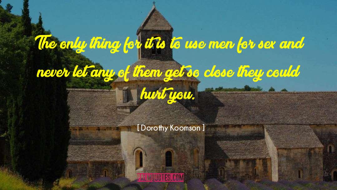 Dorothy Koomson Quotes: The only thing for it