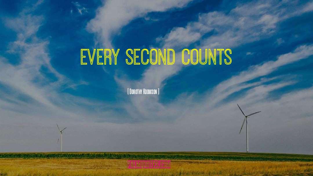 Dorothy Koomson Quotes: Every second counts