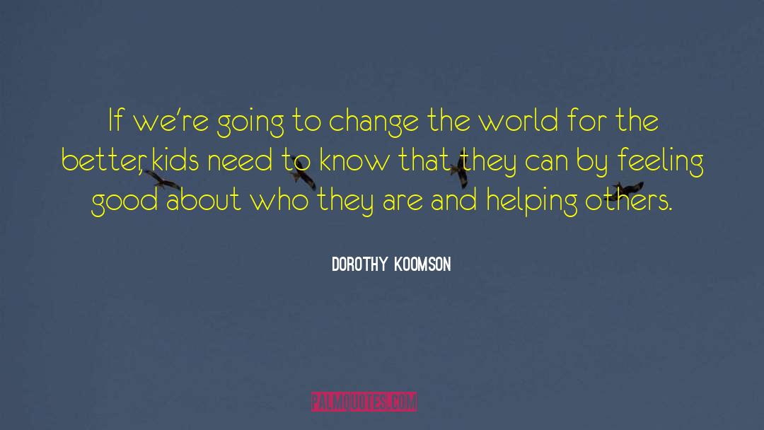 Dorothy Koomson Quotes: If we're going to change