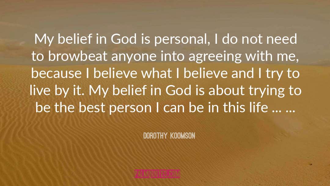 Dorothy Koomson Quotes: My belief in God is