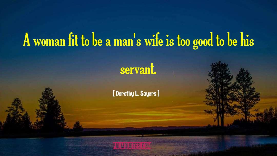 Dorothy L. Sayers Quotes: A woman fit to be