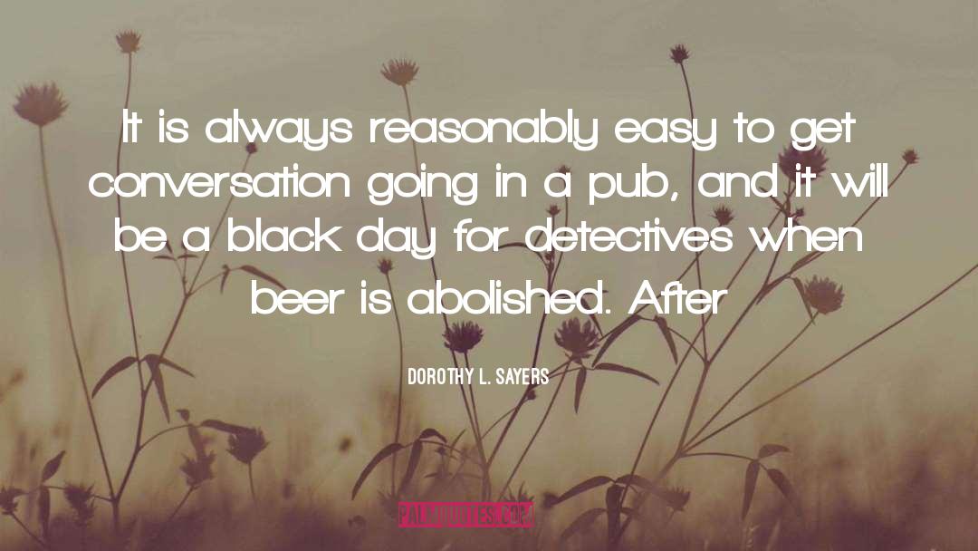 Dorothy L. Sayers Quotes: It is always reasonably easy
