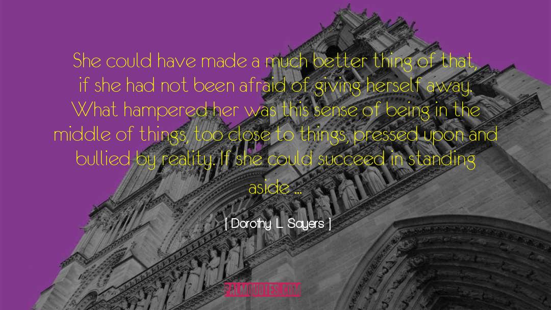 Dorothy L. Sayers Quotes: She could have made a