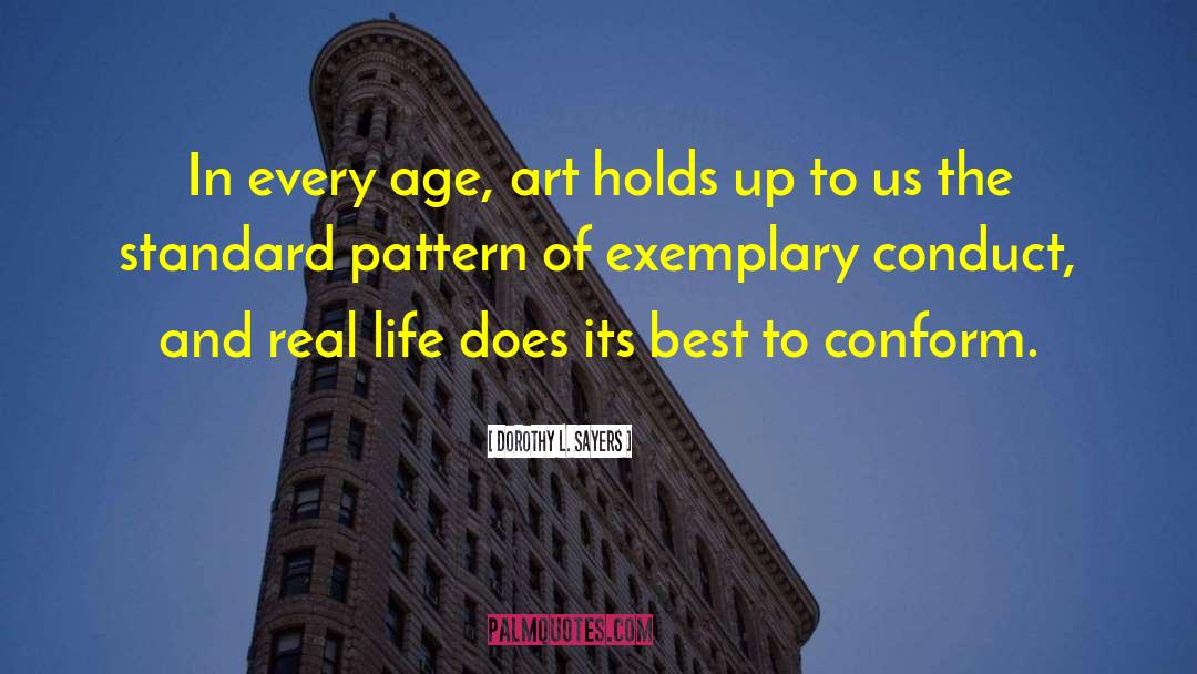 Dorothy L. Sayers Quotes: In every age, art holds