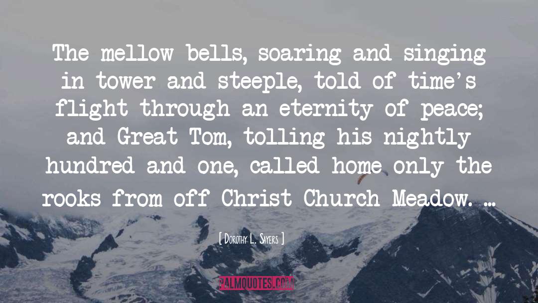 Dorothy L. Sayers Quotes: The mellow bells, soaring and