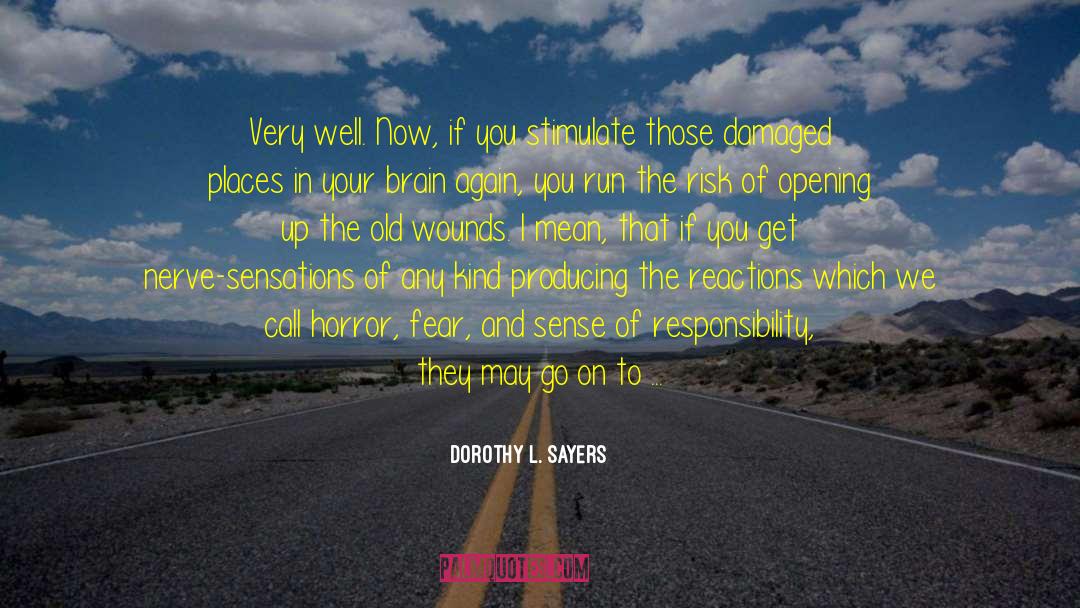 Dorothy L. Sayers Quotes: Very well. Now, if you