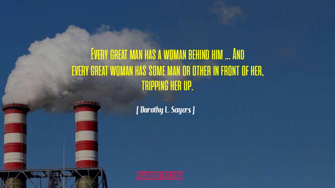 Dorothy L. Sayers Quotes: Every great man has a