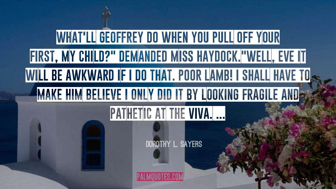 Dorothy L. Sayers Quotes: What'll Geoffrey do when you