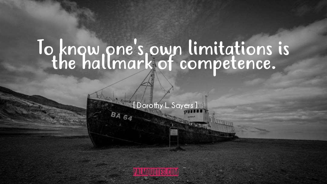 Dorothy L. Sayers Quotes: To know one's own limitations