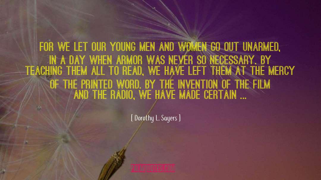 Dorothy L. Sayers Quotes: For we let our young